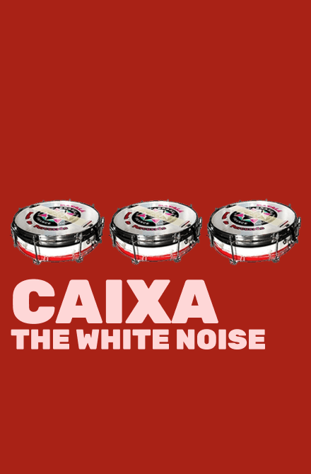 Caixa: The White Noise, with three images of the drum